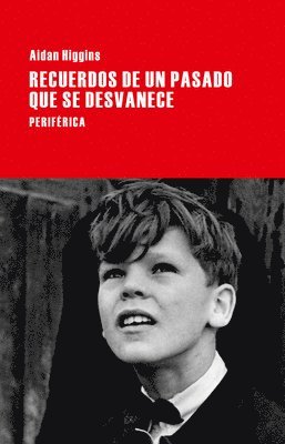 Aidan Higgins - Recuerdos de Un Pasado Que Se Desvanece, Häftad