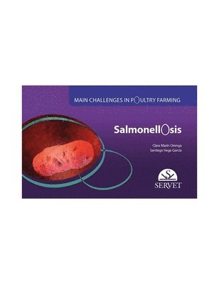 Clara Marín Orenga, Santiago Vega Garcia - Salmonellosis. Main challenges in poultry farming, Häftad
