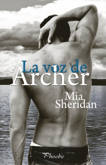 Mia Sheridan - La voz de Archer, E-bok