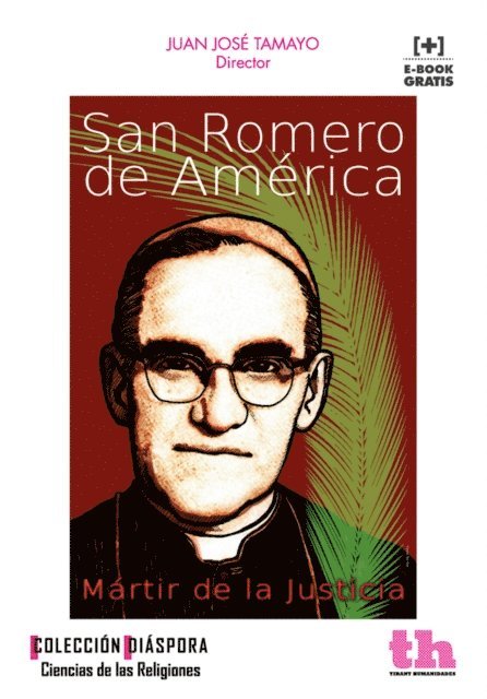 Fernando Bermudez, Pablo Acena, Maria Lopez Vigil, Yves Carrier, Francois Houtart, Marisa Martinez, Edin Martinez, Adolfo Perez Esquivel, Federico Mayor Zaragoza, Jose Maria Vigil, Pedro Casaldaliga, Gustavo Gutierrez, Jon Sobrino, Manuel Montobbio, Juan Jose Tamayo - San Romero de América, E-bok