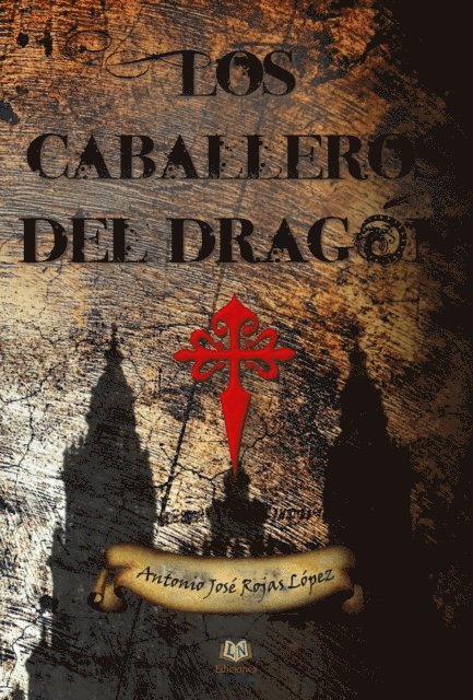 Antonio Jose Rojas Lopez - Los caballeros del dragon, E-bok