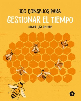 Oliver Luke Delorie - 100 Consejos Para Gestionar El Tiempo, Inbunden. Tillgänglighet: Lägg i varukorg