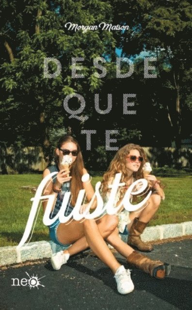Morgan Matson - Desde que te fuiste, E-bok