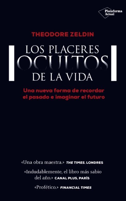 Theodore Zeldin - Los placeres ocultos de la vida, E-bok