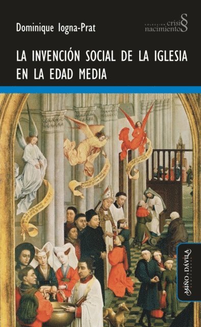 Dominique Iogna-Prat - La invención social de la Iglesia en la Edad Media, E-bok