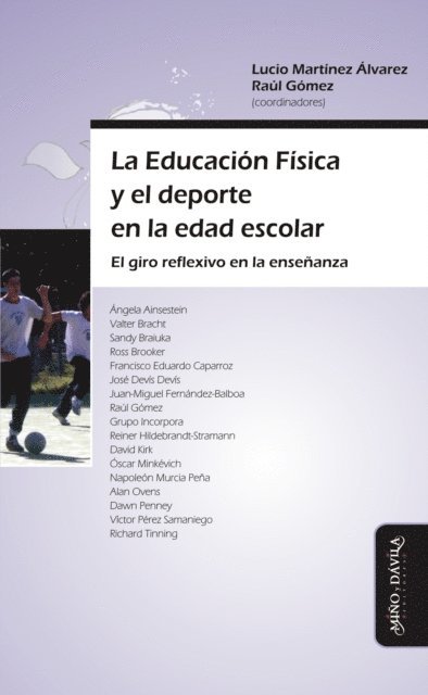 Richard Tinning, Victor Perez Samaniego, Dawn Penney, Alan Ovens, Napoleon Murcia Pena, Oscar Minkevich, David Kirk, Reiner Hildebrandt-Stramann, Grupo Incorpora, Juan Miguel Fernandez-Balboa, Jose Devis Devis, Francisco Eduardo Caparroz, Ross Brooker, Sandy Braiuka, Valter Bracht, Angela Aisenstein, Raul Gomez, Lucio Martinez Alvarez, Raul Gomez, Lucio Martinez Alvarez - La Educación Física y el deporte en la edad escolar, E-bok