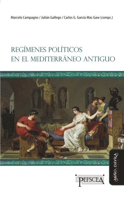 Carlos Garcia Mac Gaw, Julian Gallego, Marcelo Campagno - Regímenes políticos en el Mediterráneo antiguo, E-bok