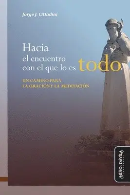 Jorge Juan Cittadini - Hacia el encuentro con el que lo es todo..., Häftad. Tillgänglighet: Lägg i varukorg