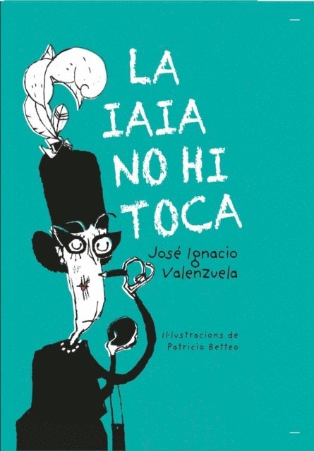 Jose Ignacio Valenzuela - La iaia no hi toca, E-bok