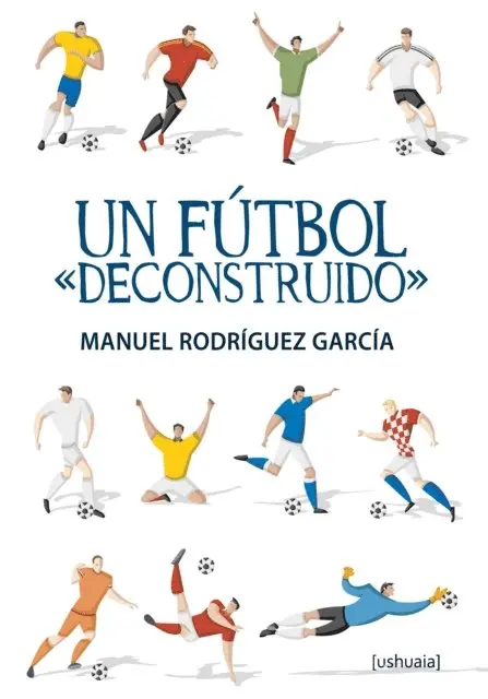 Manuel Rodriguez Garcia - Un fútbol "deconstruido", E-bok. Tillgänglighet: Lägg i varukorg