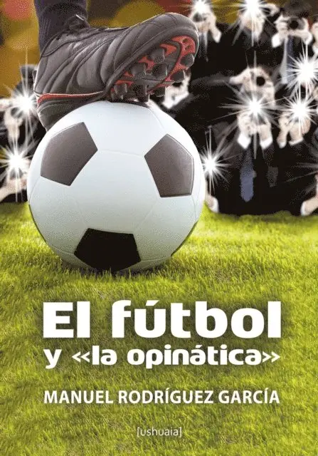 Manuel Rodriguez Garcia - El fútbol y "la opinática", E-bok. Tillgänglighet: Lägg i varukorg