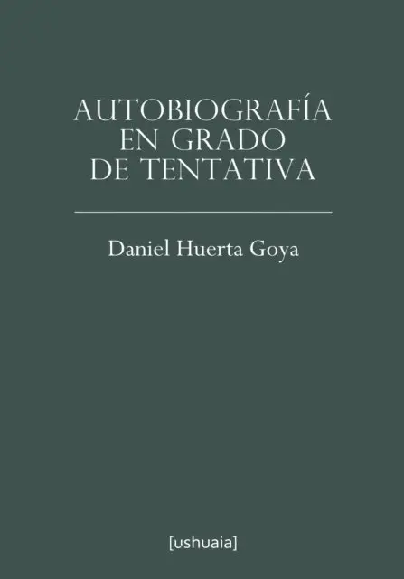 Daniel Huerta Goya - Autobiografía en grado de tentativa, E-bok. Tillgänglighet: Lägg i varukorg