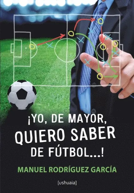 Manuel Rodriguez Garcia - ¡Yo, de mayor, quiero saber de fútbol...!, E-bok. Tillgänglighet: Lägg i varukorg