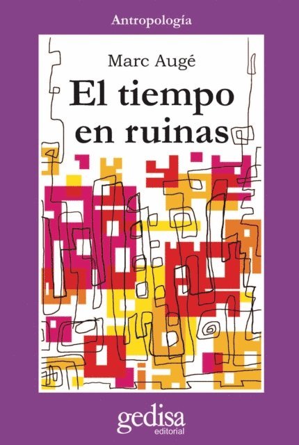 Marc Auge - El tiempo en ruinas, E-bok