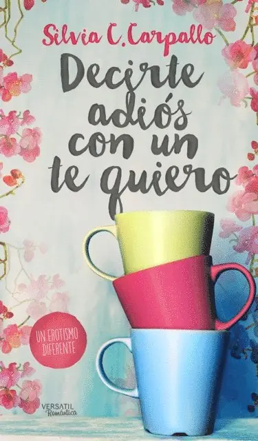 Silvia C. Carpallo - Decirte adiós con un te quiero, E-bok. Tillgänglighet: Lägg i varukorg