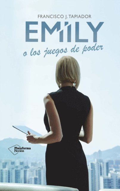 Francisco J. Tapiador - Emily o los juegos de poder, E-bok