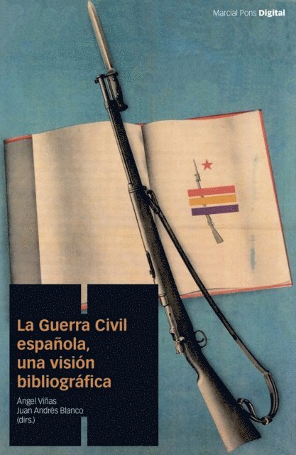 Juan Andres Blanco, Angel Vinas - La Guerra Civil española, una visión bibliográfica, E-bok