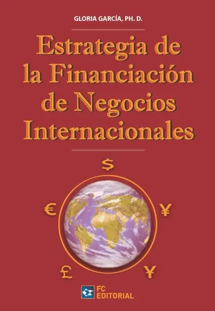 Gloria Garcia PH.D. - Estrategia de Financiación de los negocios internacionales, E-bok. Tillgänglighet: Lägg i varukorg