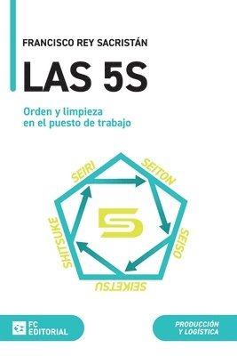 Francisco Rey Sacristán - Las 5S. Orden y limpieza en el puesto de trabajo, Häftad
