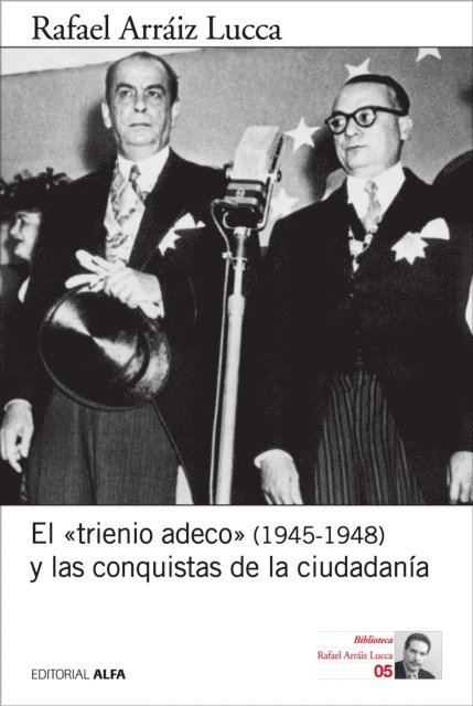 Rafael Arraiz Lucca - El "trienio adeco" (1945-1948) y las conquistas de la ciudadanía, E-bok
