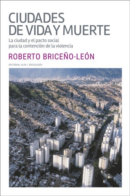 Roberto Briceno Leon - Ciudades de vida y muerte, E-bok
