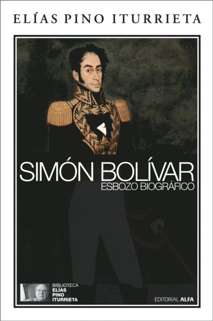 Elias Pino Iturrieta - Simón Bolívar, E-bok