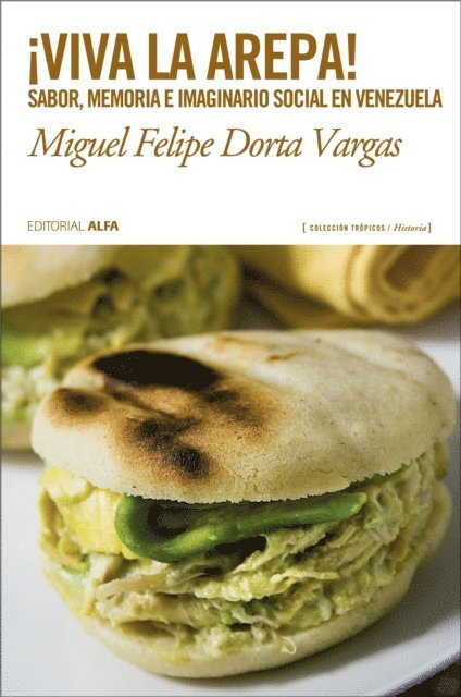 Miguel Felipe Dorta Vargas - ¡Viva la arepa!, E-bok