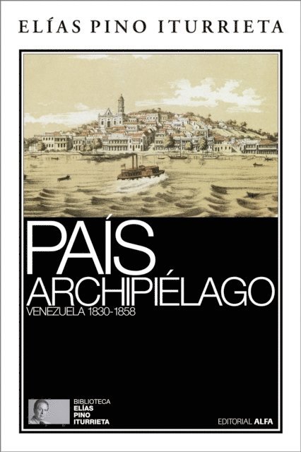 Elias Pino Iturrieta - País archipiélago, E-bok