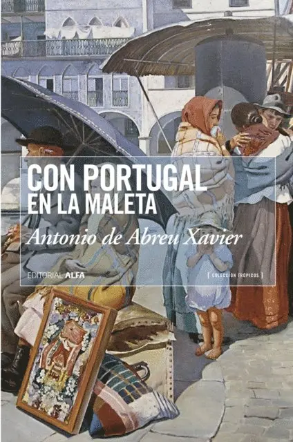 Antonio de Abreu Xavier - Con Portugal en la maleta, E-bok. Tillgänglighet: Lägg i varukorg