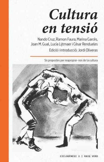 Joan Miquel Gual, Ramon Faura, Marina Garces, Cesar Rendueles, Lucia Lijtmaer, Nando Cruz - Cultura en tensió, E-bok