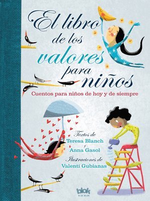 Teresa Blanch, Anna Gasol - El Libro de Los Valores Para Niños / The Book of Values for Children, Inbunden