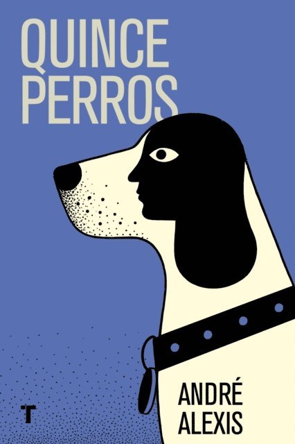 Andre Alexis - Quince perros, E-bok