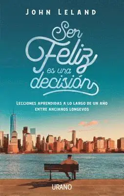 John Leland - Ser Feliz Es Una Decision, Häftad. Tillgänglighet: Lägg i varukorg