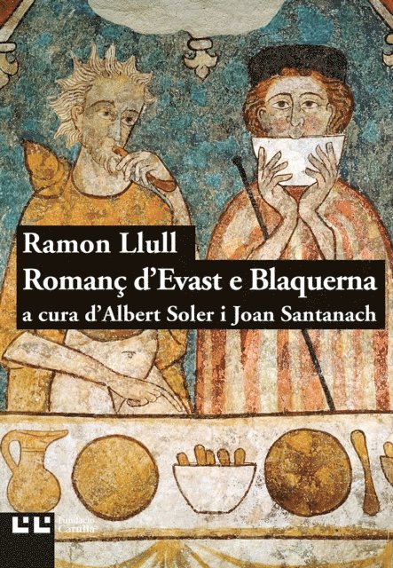 Ramon Llull, Joan Santanach, Albert Soler - Romanç d'Evast e Blaquerna, E-bok