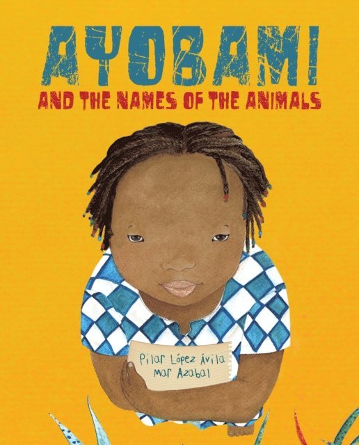 Pilar Lopez Avila - Ayobami and the Names of the Animals, E-bok