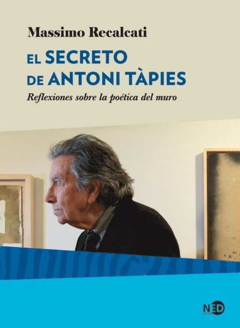 Massimo Recalcati - El secreto de Antoni Tàpies, E-bok