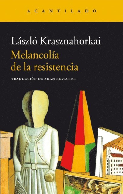 Laszlo Krasznahorkai - Melancolía de la resistencia, E-bok