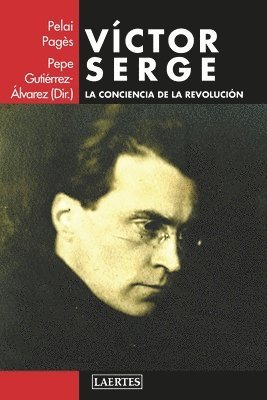 Pepe Gutiérrez-Álvarez, Pelai Pagès I. Blanch - Víctor Serge: La conciencia de la revolución, Häftad