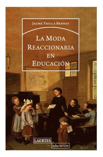 Jaume Trilla Bernet - La moda reaccionaria en educación, E-bok. Tillgänglighet: Lägg i varukorg