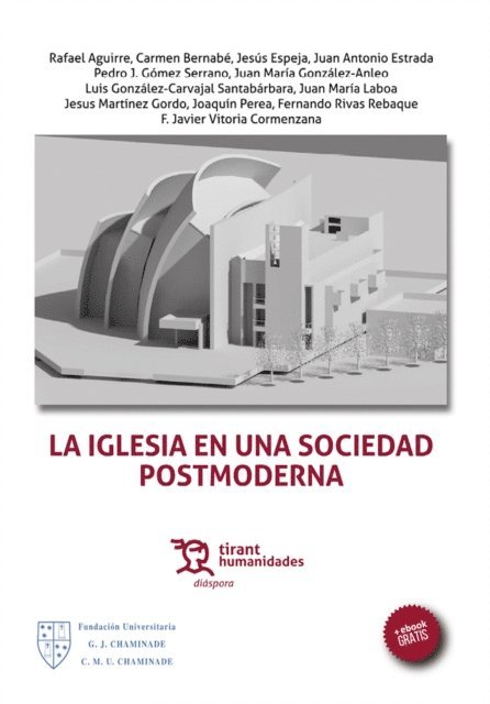 F. Javier Vitoria Cormenzana, Fernando Rivas Rebaque, Joaquin Perea, Jesus Martinez Gordo, Juan Maria Laboa, Pedro J. Gomez Serrano, Juan Antonio Estrada, Jesus Espeja, Carmen Bernabe, Rafael Aguirre, Luis Gonzalez-Carvajal Santabarbara, Juan Maria Gonzalez Anleo Sanchez - La Iglesia en una sociedad postmoderna, E-bok