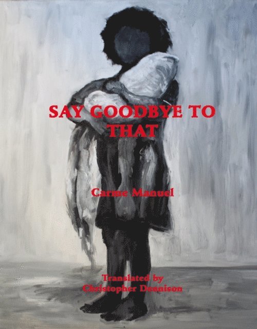 Carme Manuel - Say  Goodbye to That, E-bok