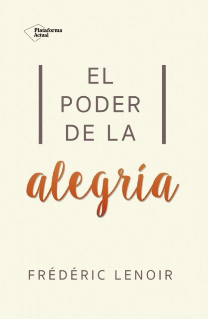 Frederic Lenoir - El poder de la alegría, E-bok