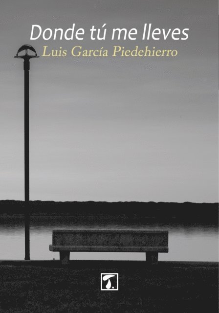 Luis Garcia Piedehierro - Donde tú me lleves, E-bok