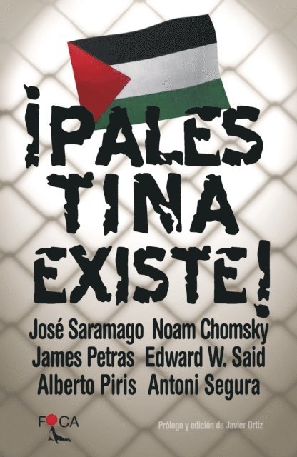 Antoni Segura, Alberto Piris, James Petras, Edward W. Said, Noam Chomsky, Jose Saramago - Palestina Existe, E-bok