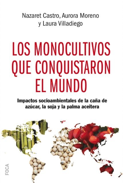 Nazaret Castro, Laura Villadiego, Aurora Moreno - Los monocultivos que conquistaron el mundo, E-bok