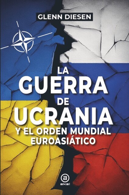 Glenn Diesen - La guerra de Ucrania y el orden mundial euroasiático, E-bok