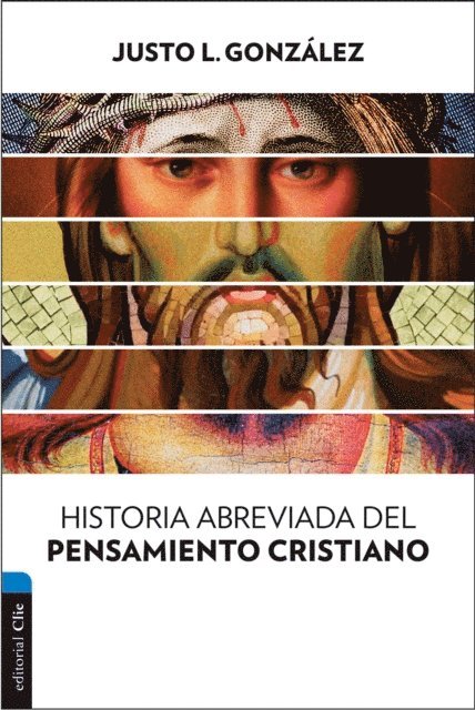 Justo L. Gonzalez - Historia abreviada del pensamiento cristiano, E-bok