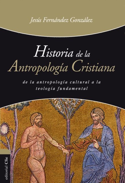 Jesus Fernandez Gonzalez - Historia de la antropología cristiana, E-bok