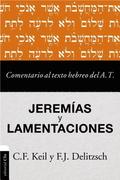 Comentario Al Texto Hebreo Del Antiguo Testamento - Jeremias Y Lamentaciones