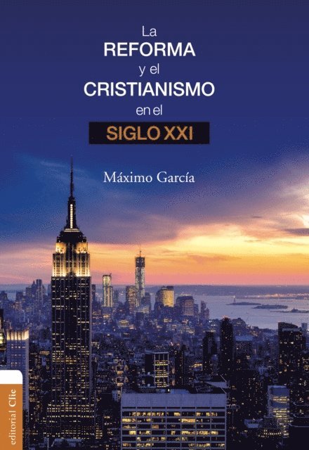 Maximo Garcia Ruiz - La Reforma y el cristianismo en el S. XXI, E-bok